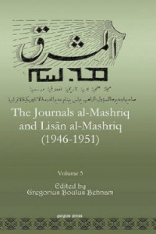 Könyv Journals al-Mashriq and Lisan al-Mashriq (1946-1951) (Vol 5) Gregorius Behnam