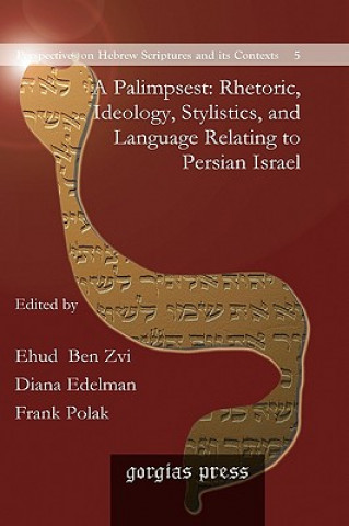 Книга Palimpsest: Rhetoric, Ideology, Stylistics, and Language Relating to Persian Israel Frank Polak