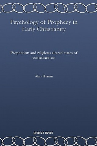 Kniha Psychology of Prophecy in Early Christianity Alan Humm