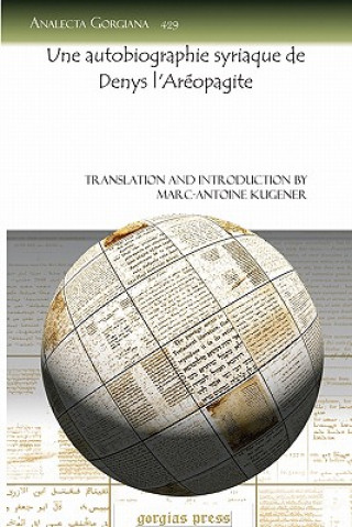Könyv Une autobiographie syriaque de Denys l'Areopagite Marc-Antoine Kugener