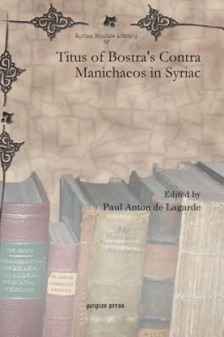 Buch Titus of Bostra's Contra Manichaeos in Syriac Paul Anton De Lagarde