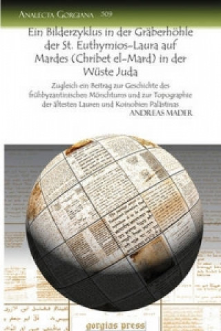 Könyv Ein Bilderzyklus in der Graberhoehle der St. Euthymios-Laura auf Mardes (Chribet el-Mard) in der Wuste Juda Andreas Mader