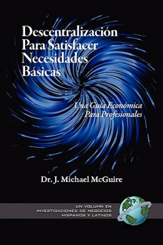 Kniha Descentralizacion Para Satisfacer Necesidades Basicas J. Michael McGuire