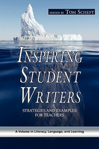 Kniha Inspiring Student Writers Tom Scheft