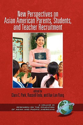 Książka New Perspectives on Asian American Parents, Students, and Teacher Recruitment Russell Comp Endo