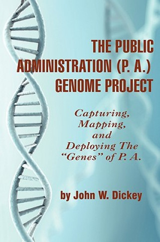 Książka Public Administration (P. A.) Genome Project John W. Dickey