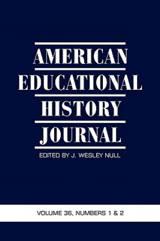 Carte American Educational History Journal v. 36, No. 1 & 2 2009 J Wesley Null