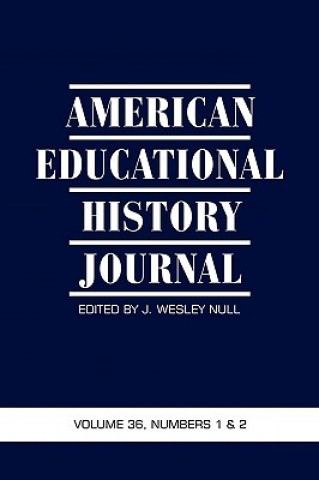 Book American Educational History Journal v. 36, No. 1 & 2 2009 J Wesley Null