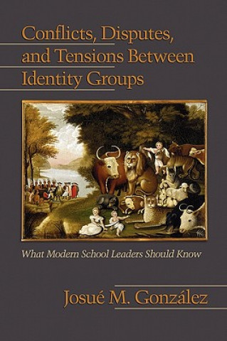 Könyv Conflicts, Disputes, and Tensions Between Identity Groups Josue M. Gonzalez