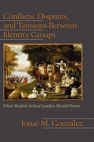 Kniha Conflicts, Disputes, and Tensions Between Identity Groups Josue M. Gonzalez