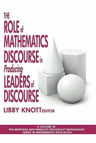 Könyv Role of Mathematics Discourse in Producing Leaders of Discourse Libby Knott
