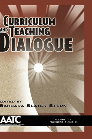 Könyv Curriculum and Teaching Dialogue v.11, issue 1&2 Barbara Slater Stern