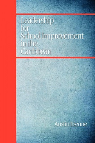 Kniha Leadership for School Improvement in the Caribbean Austin Ezenne