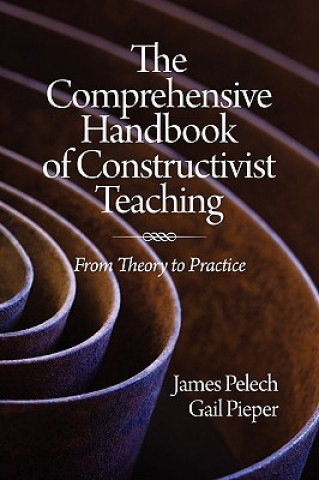 Книга Comprehensive Handbook of Constructivist Teaching James Pelech