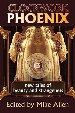 Kniha Clockwork Phoenix 3 Mike Allen