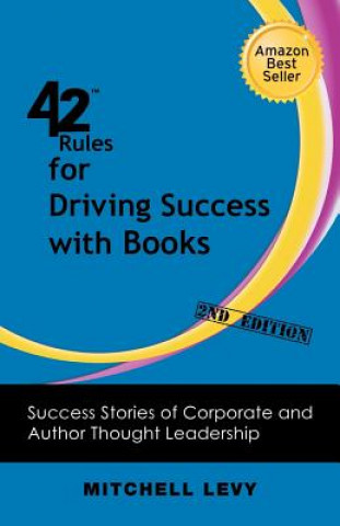 Knjiga 42 Rules for Driving Success With Books (2nd Edition) Mitchell Levy