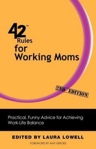 Könyv 42 Rules for Working Moms (2nd Edition) Laura Lowell