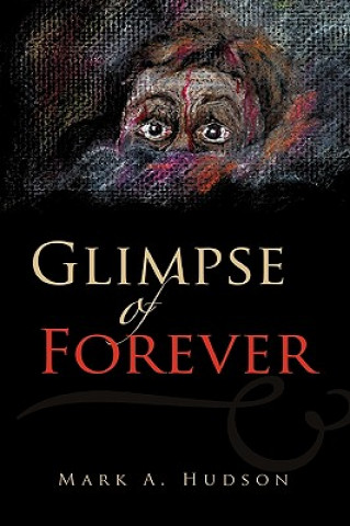 Книга Glimpse of Forever Mark A Hudson