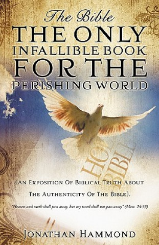 Buch Bible The Only Infallible Book For The Perishing World Jonathan Hammond