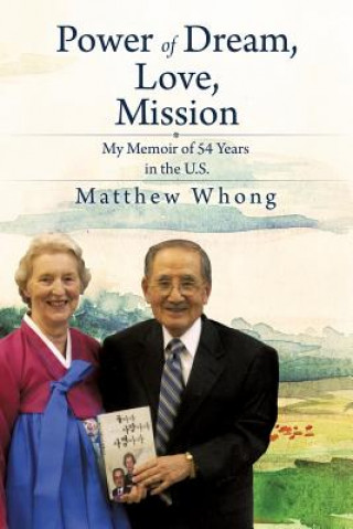 Könyv Power of Dream, Love, Mission Matthew Whong