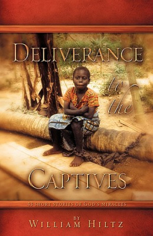 Livre Deliverance to the Captives William Hiltz