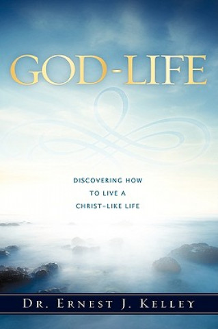 Buch God-Life Dr Ernest J Kelley