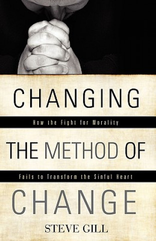 Книга Changing the Method of Change Steve Gill