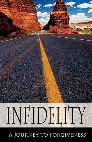 Könyv Infidelity A Journey to Forgiveness Danielle Easton
