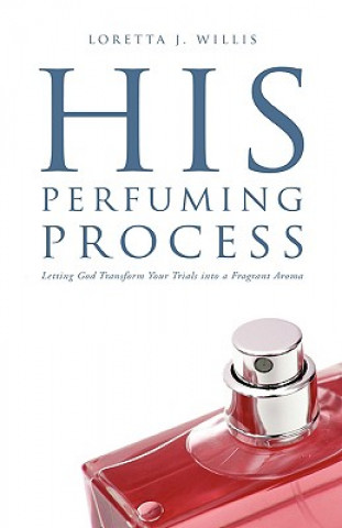 Kniha His Perfuming Process Loretta J Willis