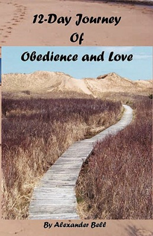 Carte 12-Day Journey of Obedience and Love Alexander Bell
