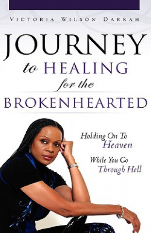 Książka Journey to Healing for the Brokenhearted Victoria Wilson Darrah