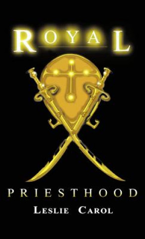 Kniha Royal Priesthood Leslie Carol