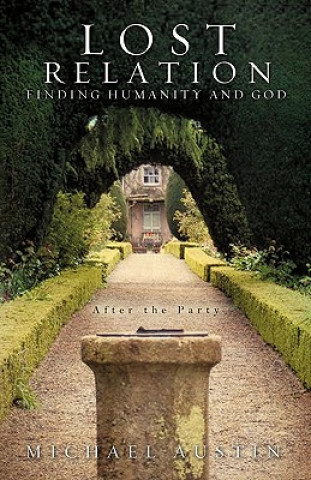 Carte Lost Relation - Finding humanity and God Michael Austin