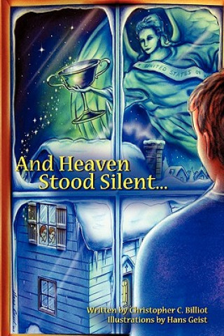 Könyv And Heaven Stood Silent... Christopher C Billiot