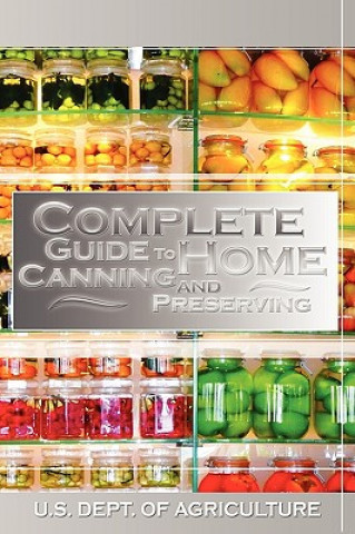 Könyv Complete Guide to Home Canning and Preserving United States.