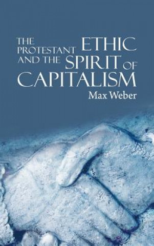 Kniha Protestant Ethic and the Spirit of Capitalism Weber