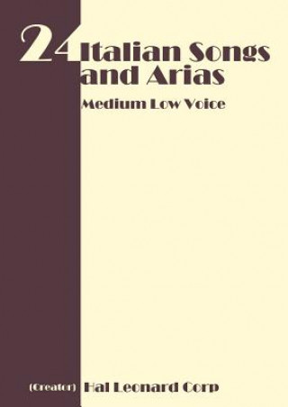 Carte 24 Italian Songs and Arias - Medium Low Voice Hal Leonard Publishing Corporation
