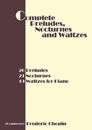 Kniha Complete Preludes, Nocturnes and Waltzes 