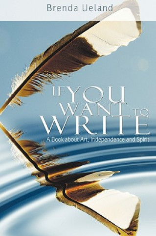 Book If You Want to Write Brenda Ueland