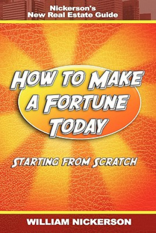 Kniha How to Make a Fortune Today-Starting from Scratch William Nickerson