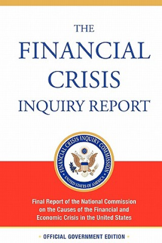 Książka Financial Crisis Inquiry Report, Authorized Edition Financial Crisis Inquiry Commission