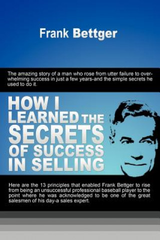 Libro How I Learned the Secrets of Success in Selling Frank Bettger