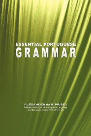 Könyv Essential Portuguese Grammar Alexander Da R Prista