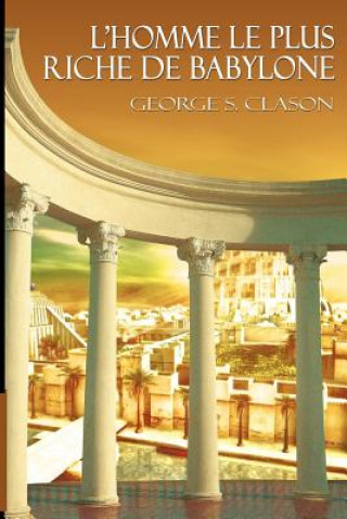 Kniha L'Homme Le Plus Riche de Babylone George Samuel Clason