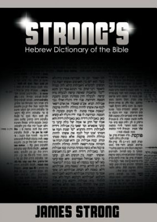 Könyv Strong's Hebrew Dictionary of the Bible James Strong