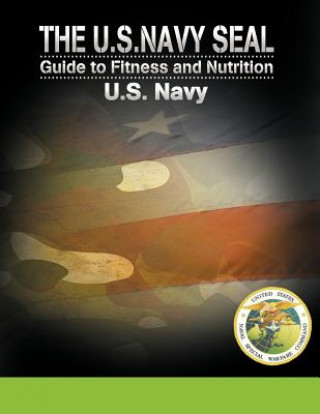 Książka U.S. Navy Seal Guide to Fitness and Nutrition U. S. Navy