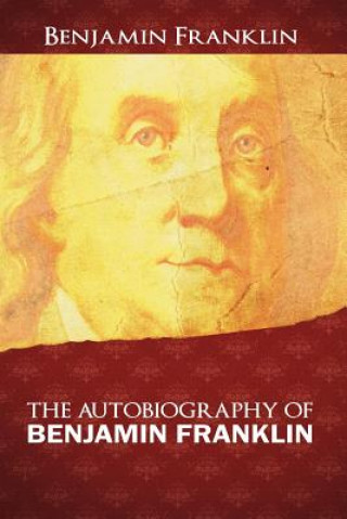 Knjiga Autobiography of Benjamin Franklin Benjamin Franklin