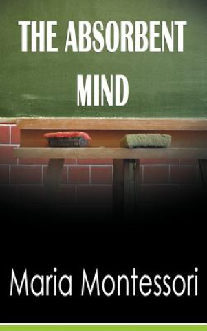 Kniha Absorbent Mind Maria Montessori