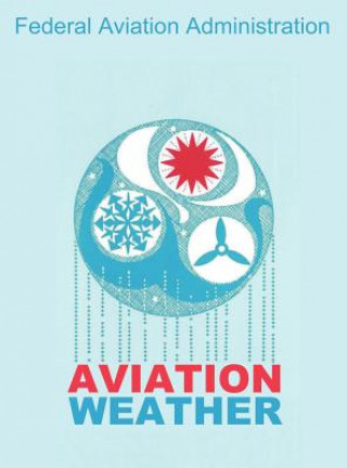 Knjiga Aviation Weather (FAA Handbooks) Federal Aviation Administration
