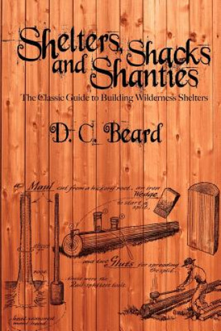 Könyv Shelters, Shacks, and Shanties D C Beard